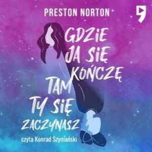 Gdzie ja się kończę, tam ty się zaczynasz, Preston Norton