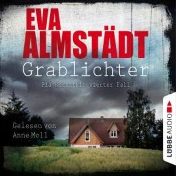 Grablichter - Pia Korittkis vierter Fall - Kommissarin Pia Korittki 4 (Ungekürzt) audiobook, Eva Almstädt