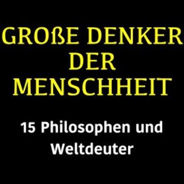 Große Denker der Menschheit audiobook, Jürgen Fritsche