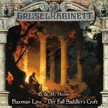 Gruselkabinett, Folge 196: Flaxman Low - Der Fall Saddler's Croft audiobook, E. & H. Heron