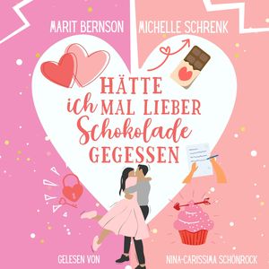Hätte ich mal lieber Schokolade gegessen - Herzhaft verliebt, Band 2 (ungekürzt), Marit Bernson, Michelle Schrenk