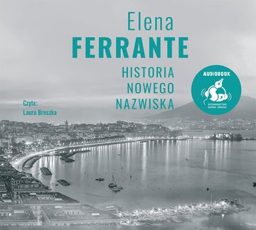Historia nowego nazwiska audiobook, Elena Ferrante