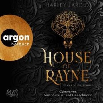 House of Rayne - Etwas in ihr erwacht. (Ungekürzte Lesung) audiobook, Harley Laroux