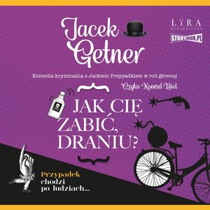 Jak cię zabić, draniu?, Jacek Getner