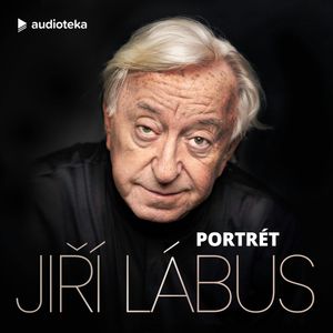 Jiří Lábus - portrét 3/5, Ilona Smejkalová, Karel Kratochvíl