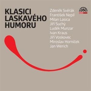 Klasici laskavého humoru, František Nepil, Jan Kraus, Jan Werich, Jiří Suchý, Jiří Voskovec, Milan Lasica, Miroslav Horníček, Zdeněk Svěrák