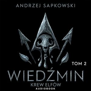 Krew elfów. Tom 2, Andrzej Sapkowski
