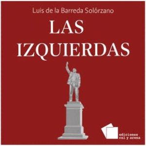 Las Izquierdas, Luis de la Barreda Solórzano