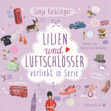 Lilien & Luftschlösser. Verliebt in Serie, Folge 2 audiobook, Sonja Kaiblinger
