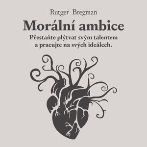 Morální ambice, Rutger Bregman