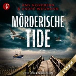 Mörderische Tide - Nordseekrimi (Ungekürzt), Amy Nordberg, André Wegmann