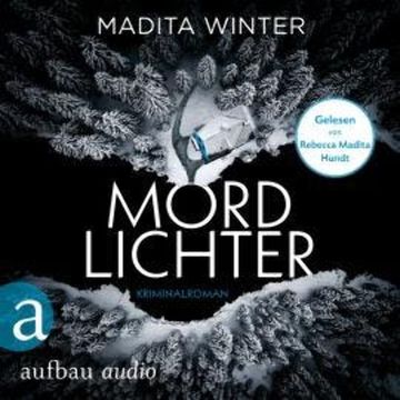Mordlichter - Anelie Andersson ermittelt, Band 1 (Ungekürzt) audiobook, Madita Winter