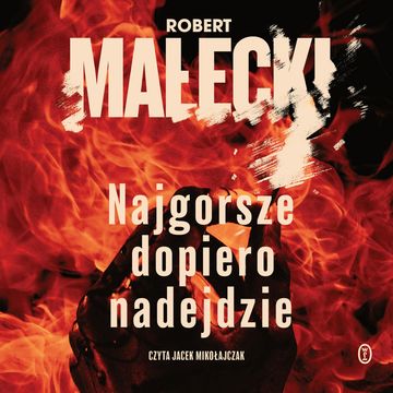 Najgorsze dopiero nadejdzie, Robert Małecki