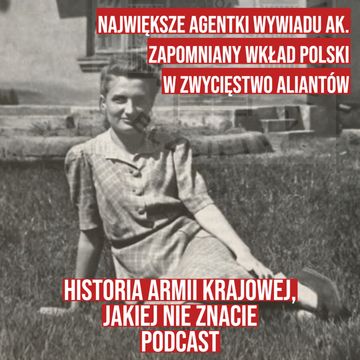 Największe agentki wywiadu AK. Zapomniany wkład Polski w zwycięstwo aliantów audiobook, Historia jakiej nie znacie
