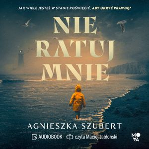 Nie ratuj mnie, Agnieszka Szubert