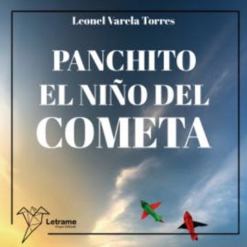 Panchito, el niño cometa audiobook, José Leonel Varela Torres