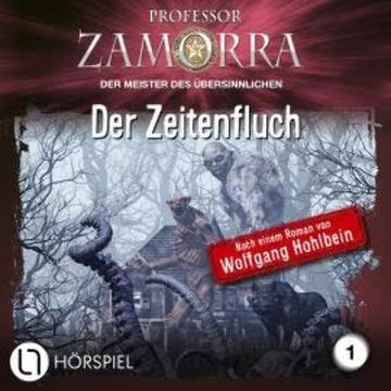 Professor Zamorra, Folge 1: Der Zeitenfluch audiobook, Wolfgang Hohlbein