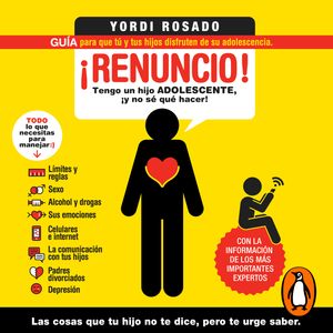 ¡Renuncio! Tengo un hijo adolescente, ¡y no sé qué hacer!, Yordi Rosado