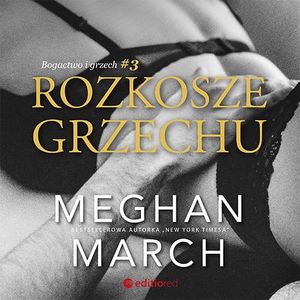 Rozkosze grzechu. Bogactwo i grzech 3, Meghan March