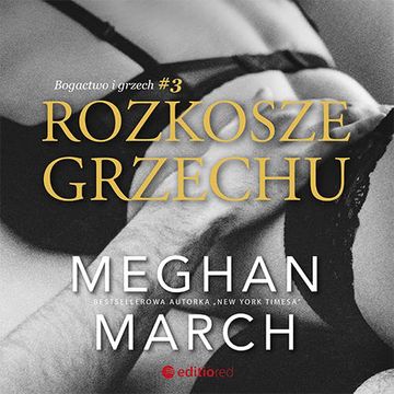 Rozkosze grzechu. Bogactwo i grzech 3 audiobook, Meghan March