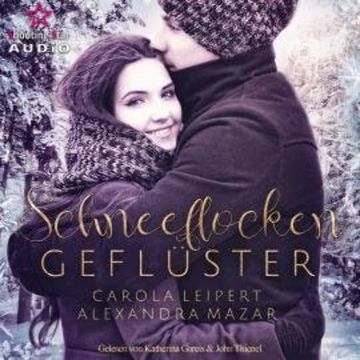 Schneeflockengeflüster - Flüsterherz, Band 1 (ungekürzt) audiobook, Alexandra Mazar, Carola Leipert