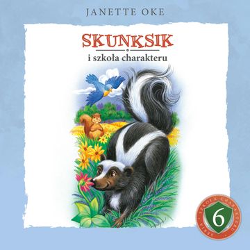 SKUNKSIK i szkoła charakteru audiobook, Janette Oke