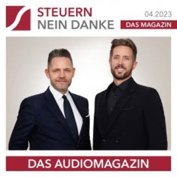 Steuern Nein Danke - Das Audiomagazin - 04.2023 audiobook, Burkhard Küpper