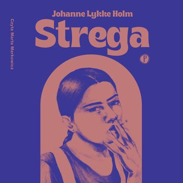 Strega audiobook, Johanne Lykke Holm