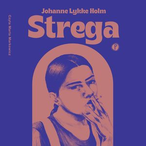 Strega, Johanne Lykke Holm
