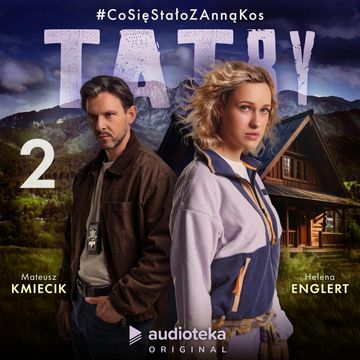 Tatry. #CoSięStałoZAnnąKos. Odcinek 2 audiobook, Oskar Salwa