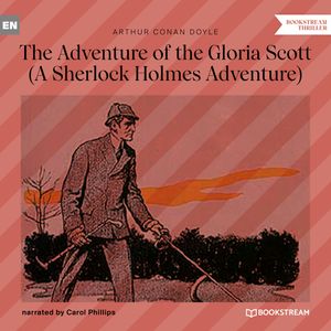 The Adventure of the Gloria Scott - A Sherlock Holmes Adventure (Unabridged), Sir Arthur Conan Doyle
