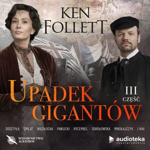 Upadek gigantów. Część trzecia, Ken Follett