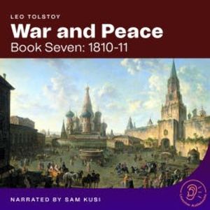 War and Peace (Book Seven: 1810-11), Leo Tolstoy