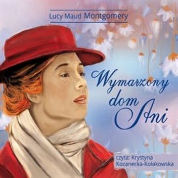 Wymarzony dom Ani audiobook, Lucy Maud Montgomery