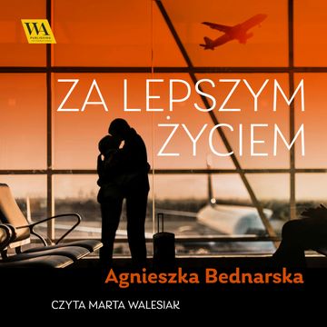 Za lepszym życiem audiobook, Agnieszka Bednarska