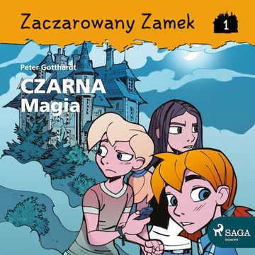 Zaczarowany Zamek 1 - Czarna Magia audiobook, Peter Gotthardt