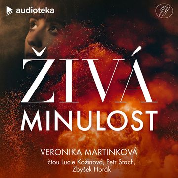 Živá minulost audiobook, Veronika Martinková