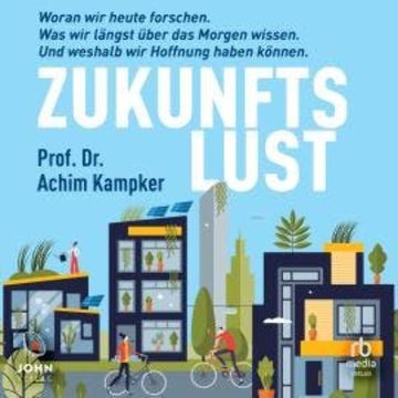 Zukunftslust audiobook, Achim Kampker