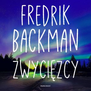 Zwycięzcy. Tom 3, Fredrik Backman