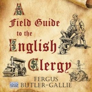 A Field Guide to the English Clergy, Fergus Butler-Gallie