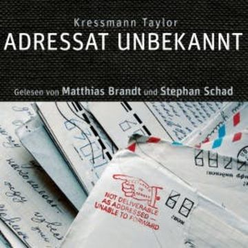 Adressat unbekannt audiobook, Kathrine Kressmann Taylor