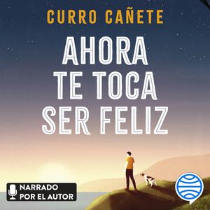 Ahora te toca ser feliz, Curro Cañete