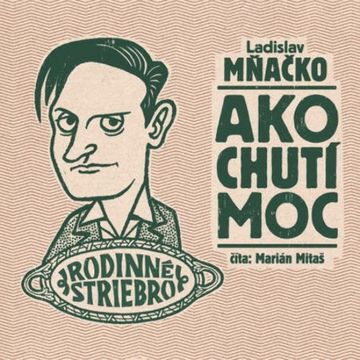 Ako chutí moc audiobook, Ladislav Mňačko
