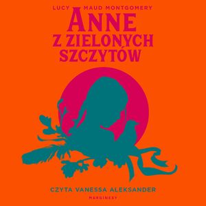 Anne z Zielonych Szczytów, Lucy Maud Montgomery