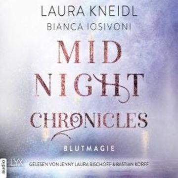 Blutmagie - Midnight-Chronicles-Reihe, Teil 2 (Ungekürzt) audiobook, Bianca Iosivoni, Laura Kneidl