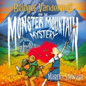 Bridget Vanderpuff and the Monster Mountain Mystery, Martin Stewart