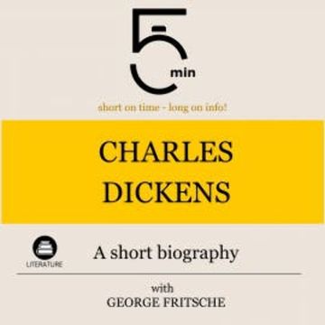 Charles Dickens: A short biography audiobook, 5 Minutes