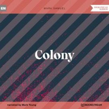 Colony (Unabridged) audiobook, Mark Samuel