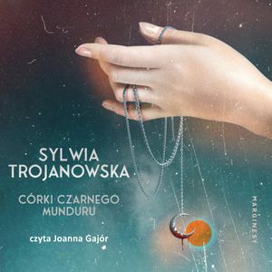Córki czarnego munduru. Tom 1, Sylwia Trojanowska