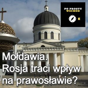 Czy mołdawskie prawosławie pójdzie śladem ukraińskiego?, Piotr Pogorzelski